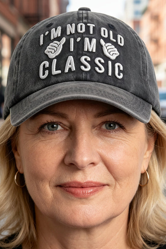 "I'm Not Old, I'm Classic" Embroidered Vintage Washed Baseball Cap – Funny Adjustable Hat 